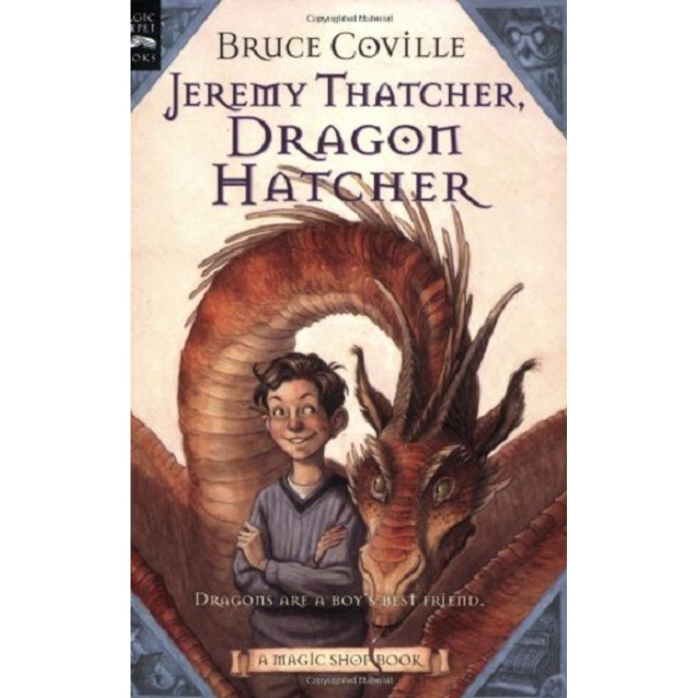 Jeremy Thatcher, Dragon Hatcher by Bruce Coville Jeremy Thatcher, Dragon Hatcher by Bruce Coville