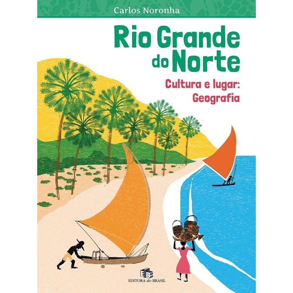 Rio Grande Do Norte Cultura E Cotidiano Geografia Coleção Rio Grande Do Norte livrofacil Rio Grande Do Norte Cultura E Cotidiano Geografia Coleção Rio Grande Do Norte livrofacil