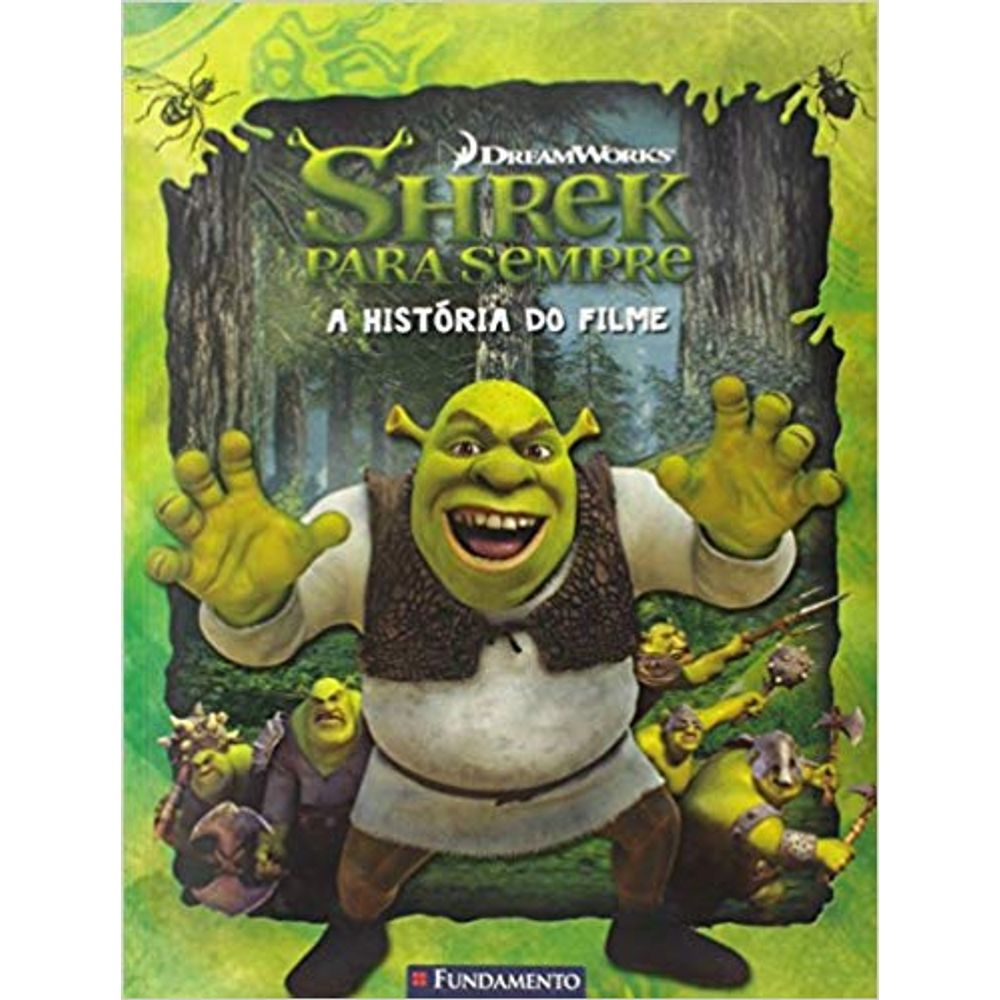 Shrek Para Sempre: A História Do Filme - livrofacil