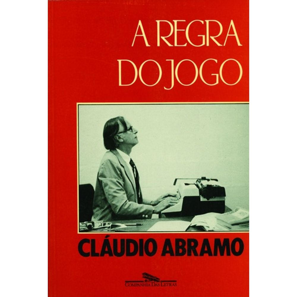 A Regra do Jogo - Cláudio Abramo