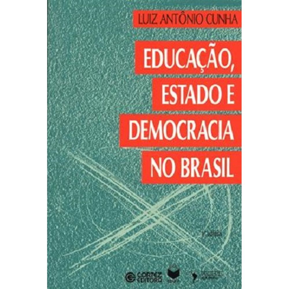 Educação, Estado E Democracia No Brasil - Livrofacil