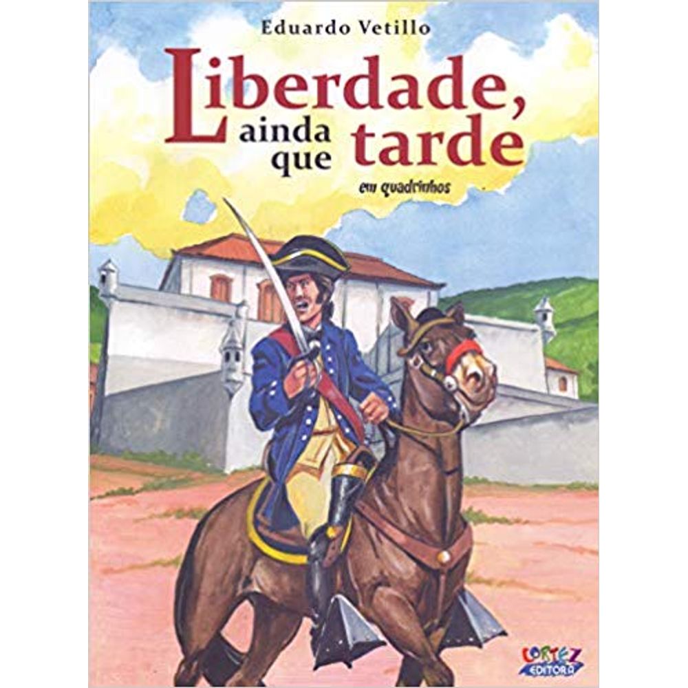 Liberdade, Ainda Que Tarde livrofacil