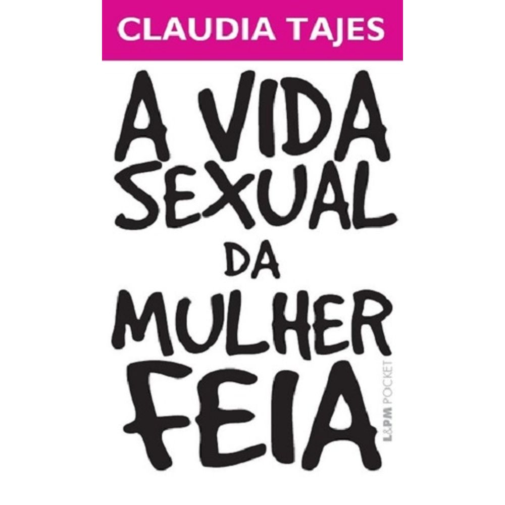 A Vida Sexual Da Mulher Feia - livrofacil