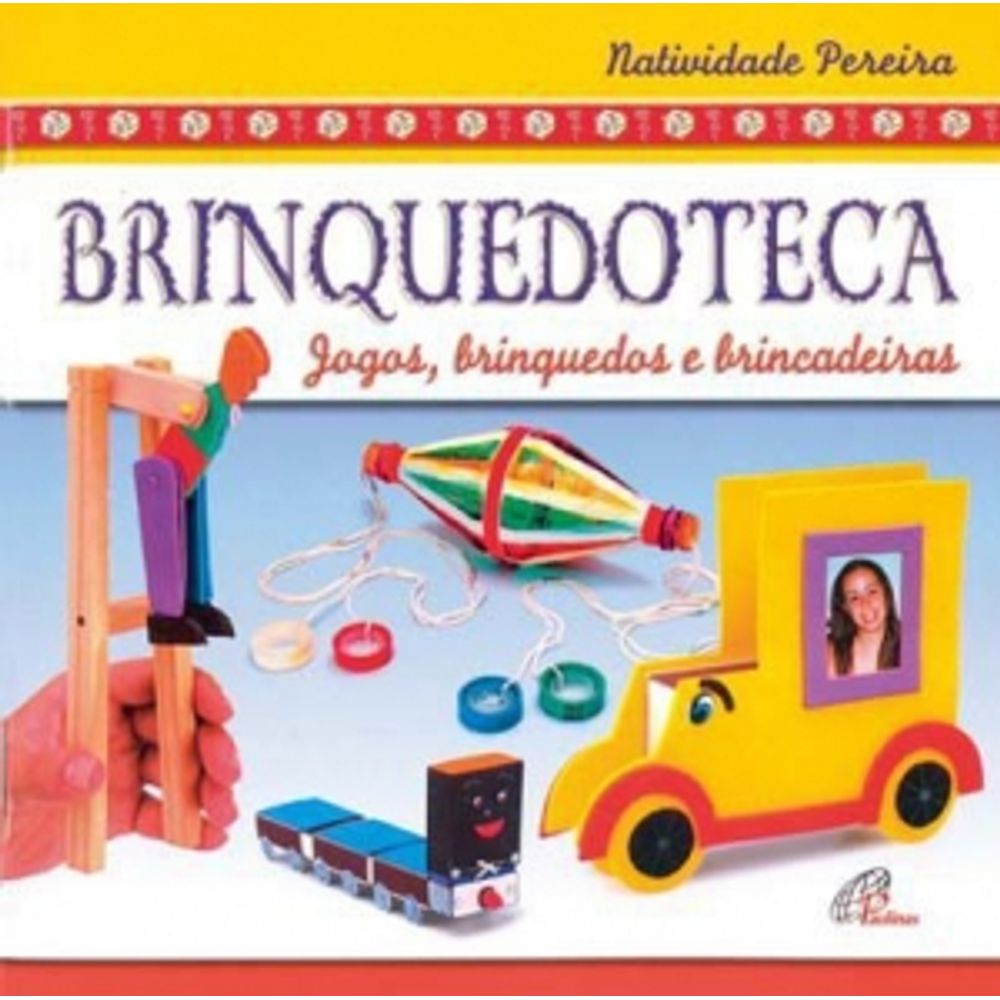 brinquedos e brincadeiras. 