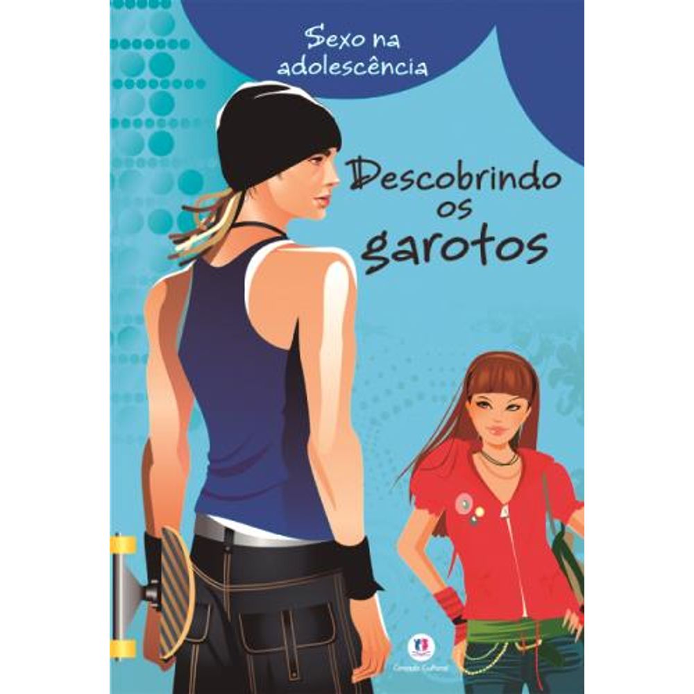 Descobrindo Os Garotos Coleção Sexo Na Adolescência Livrofacil 8507