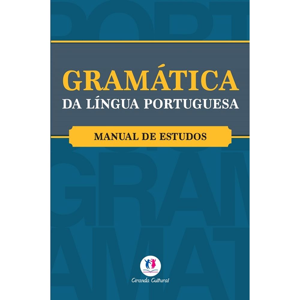 Gramática Da Língua Portuguesa: Manual De Estudos - livrofacil