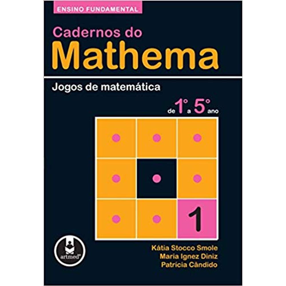 Cadernos Do Mathema: Jogos De Matemática Do 1º Ao 5º Ano Vol.1 Ensino  Fundamental - livrofacil