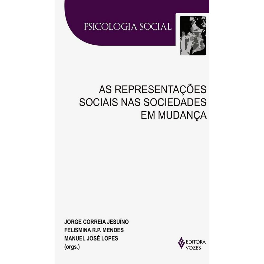 As Representações Sociais Nas Sociedades Em Mudança Coleção Psicologia Social livrofacil