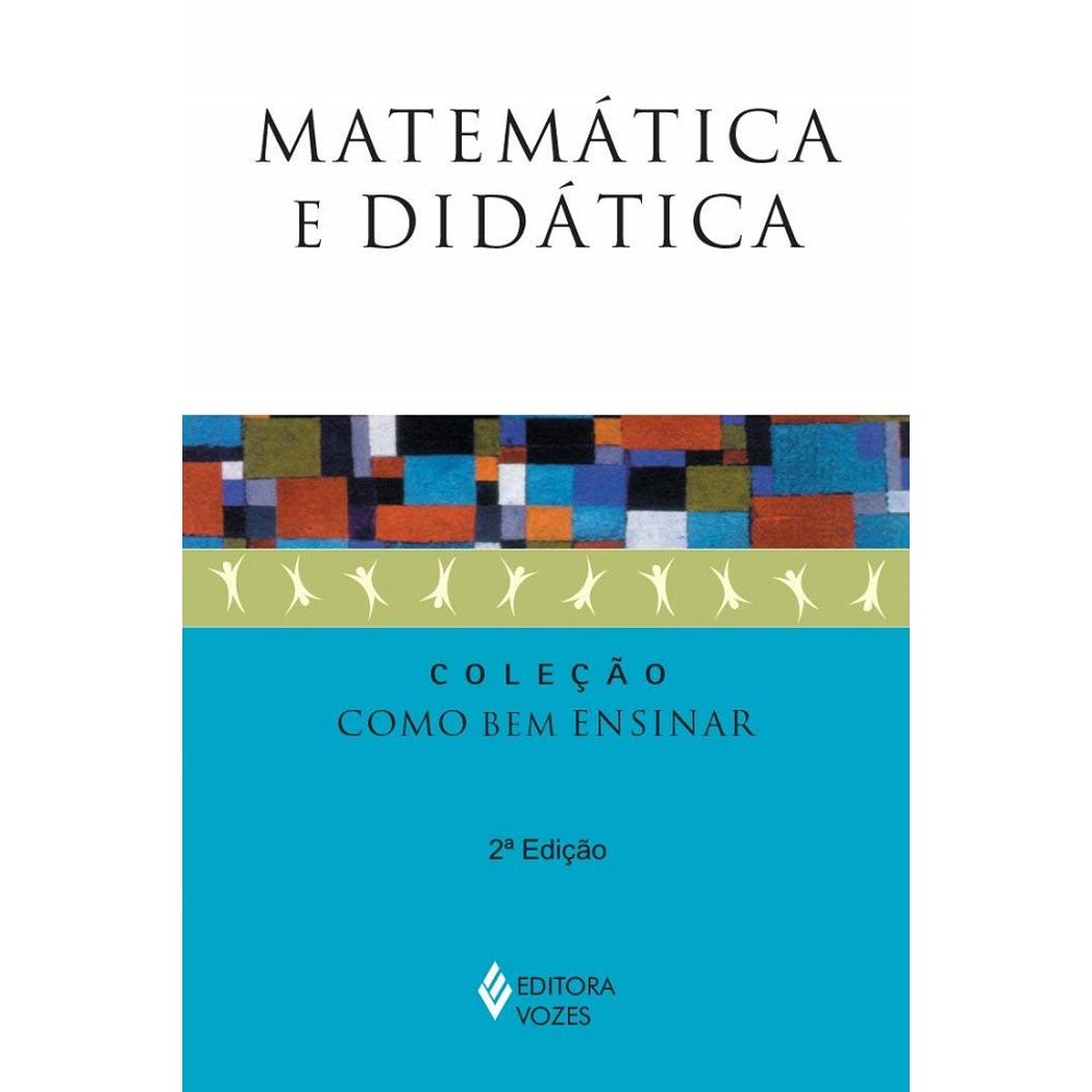 Matemática E Didática - Coleção Como Bem Ensinar - Livrofacil