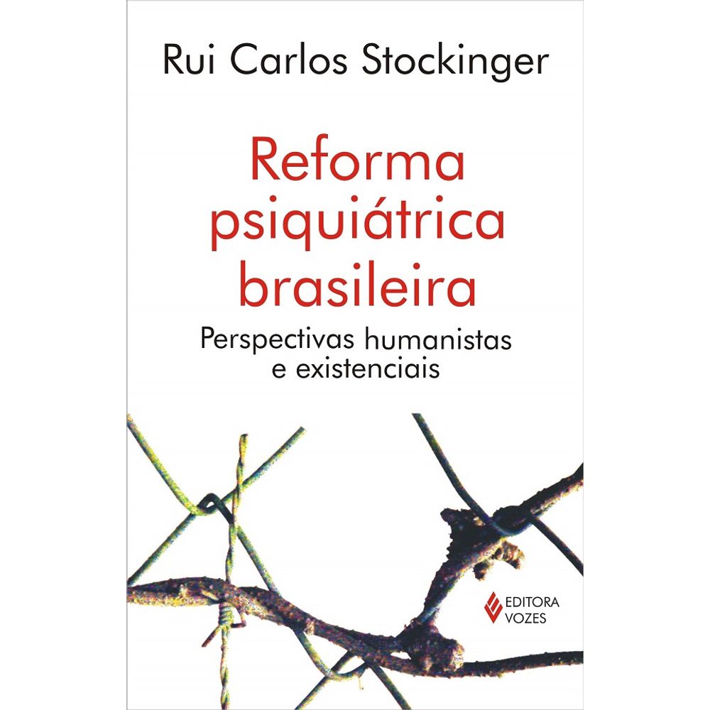 Reforma Psiquiátrica Brasileira: Perspectivas Humanistas E Existenciais ...