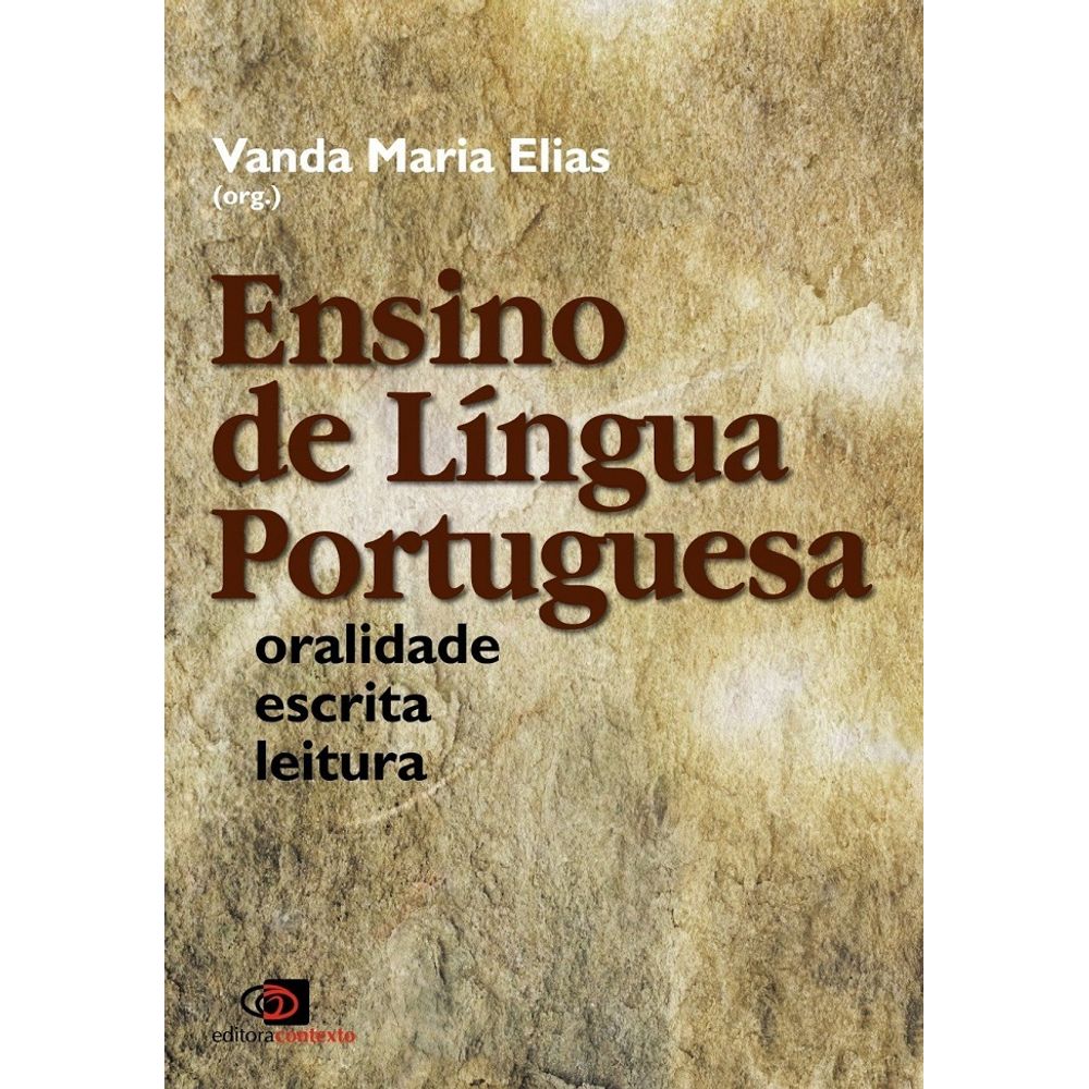 Ensino De Língua Portuguesa: Oralidade, Escrita E Leitura - Livrofacil